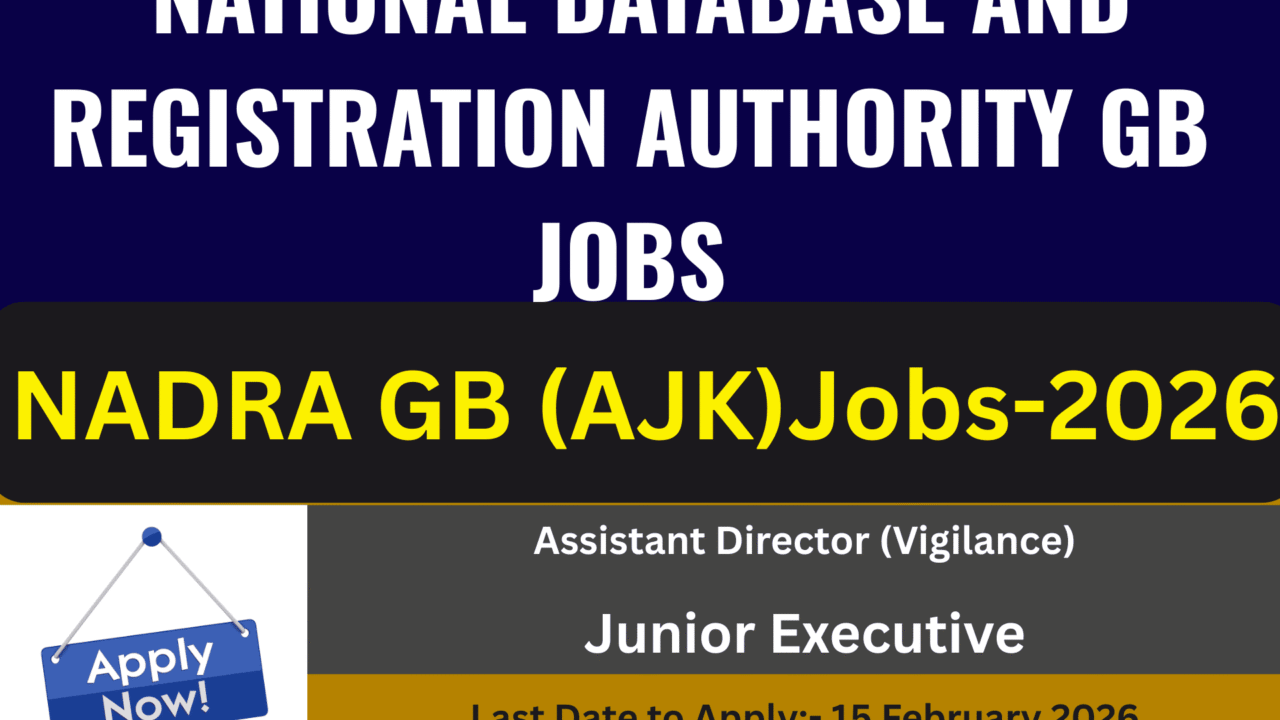 Latest Jobs in National Database and Registration Authority NADRA Gilgit Baltistan |2026