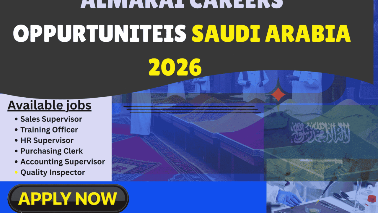LATEST CARRER OPPURTUNITEIS IN ALMARAI SUADI ARBIA 2026